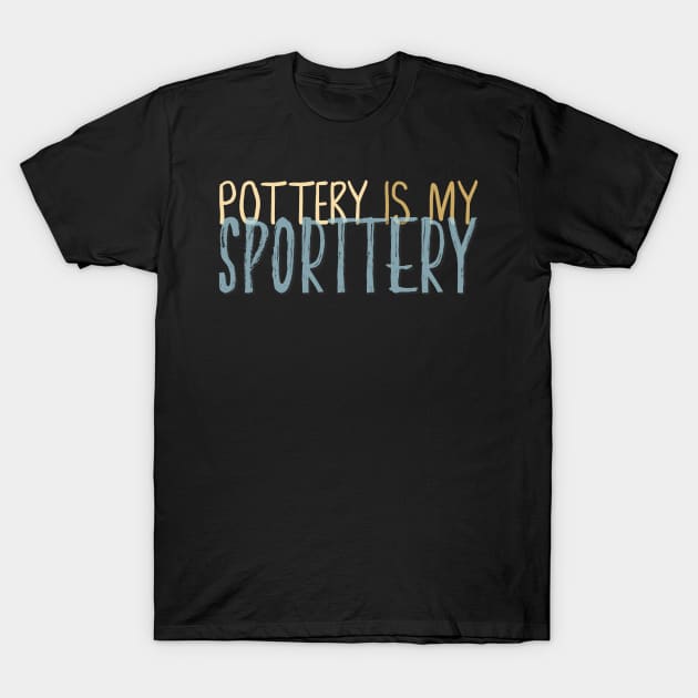 Sporttery - Pottery Quote T-Shirt by Teequeque